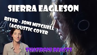 Sierra Eagleson River Joni Mitchell cover Reaction [upl. by Nylg]