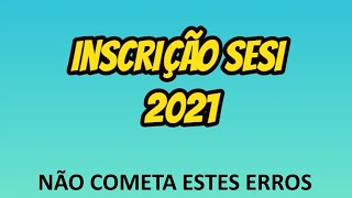 Inscrição Sesi 2021 Não Cometa Estes Erros Como Estudar no Sesi [upl. by Nosneb816]