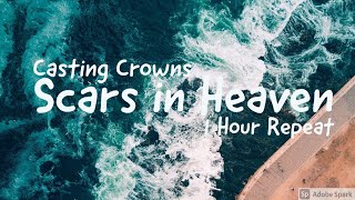 1 Hour Of  quotScars In Heavenquot  Casting Crowns [upl. by Reggi221]