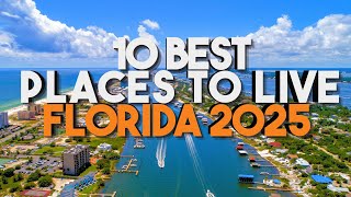 Top 10 BEST PLACES TO LIVE In Florida 2025  updated amp improved [upl. by Najtsirk]