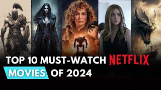 Top 10 Netflix Original Movies of 2024 You Cant Miss [upl. by Aday]