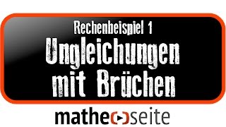 Ungleichungen mit Brüchen Beispiel 1  A2604 [upl. by Eecyac74]