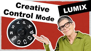 Lumix Cameras Set up Creative Control Mode [upl. by George]