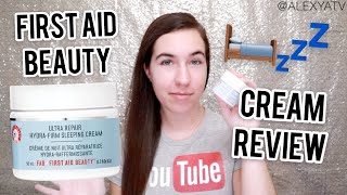 First Aid Beauty Ultra Repair Cream Review  FAB Intense Hydration Hydra Firm Sleeping Cream [upl. by Yendyc]