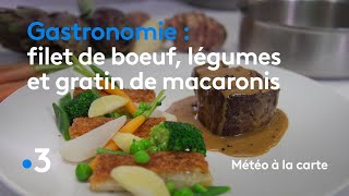 Gastronomie  filet de bœuf légumes et gratin de macaronis  Météo à la carte [upl. by Neddra62]