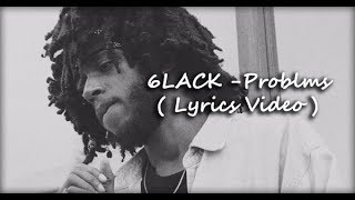 6LACK  Problms  Lyrics Video [upl. by Neras965]