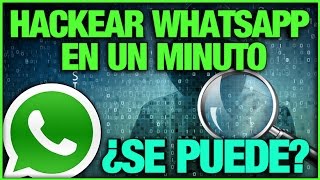 Hackear Whatsapp En Un Minuto ¿Se puede  VÍDEO INFORMATIVO [upl. by Rebeka11]