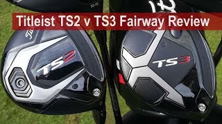 Titleist TS2 v TS3 v 917F Fairway Review by Golfalot [upl. by Limhaj]