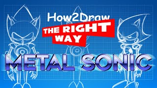 How to Draw Metal Sonic How2Draw THE RIGHT WAY Ep IV [upl. by Geraud736]