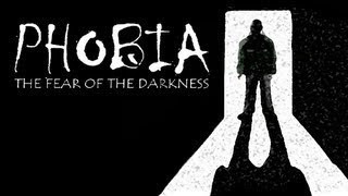 PHOBIA The Fear of the Darkness [upl. by Wieren]