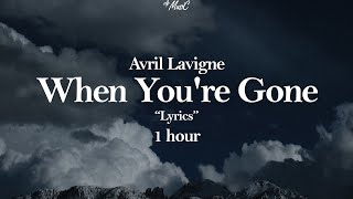 Avril Lavigne  When Youre Gone 🎵 quotLyricsquot 1 hour [upl. by Kempe369]