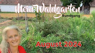 Mein Waldgarten August 2024 [upl. by Aihsile]