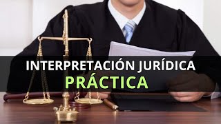 INTERPRETACIÓN PRÁCTICA EN EL DERECHO SIN ROLLOS [upl. by Annij]