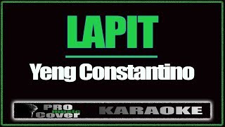 LAPIT  YENG CONSTANTINO KARAOKE [upl. by Giacobo]