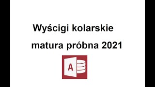 Wyścigi kolarskie Zadanie z baz danych Matura próbna z Informatyki poziom rozszerzony marzec 2021 [upl. by Olney494]