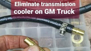 Eliminate Transmission Cooler on 9906 GM Silverado or Sierra [upl. by Aiza]