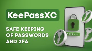 How to SAFELY store PASSWORDS amp 2FA ENCRYPTED KeePassXC  synchronizing with mobile device [upl. by Yeldarb]