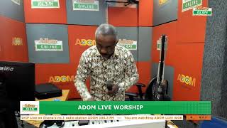 Adom Live Worship on Adom 1063 FM with Rev Kwamena Idan and Apostle Oko Hackman 310524 [upl. by Kcerred]