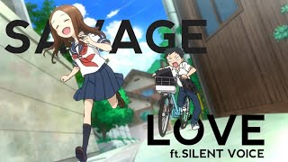 Savage love AMV  karakai jouzu no takagisan ft silent voice  Anime MV [upl. by Etnemelc]