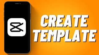 How to Create Template in Capcut 2023 [upl. by Nitsrik]