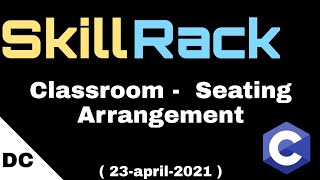 Classroom  Seating Arrangement  skillrack daily challenge [upl. by Leasia]