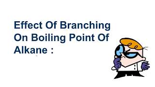 Effect Of Branching On Boiling Point Of Alkanes [upl. by Kriste]