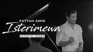 Isterimewa  Fattah Amin Acoustic Teaser [upl. by Gazo]