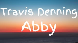 Travis Denning  Abby Lyric Video [upl. by Yrrehc978]