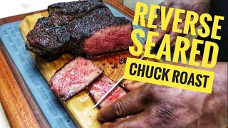 Reverse Seared Chuck Roast How to cook a Chuck Roast like a steak [upl. by Aven]