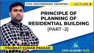 Civil Engineering Drawing  Principle of Planning of Residential Building Part 2  Lecture 3 [upl. by Arraeic]