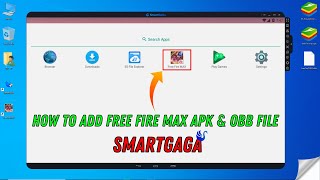 How To Add Free Fire MAX APK and OBB File in Smartgaga Emulator [upl. by Arakihc226]