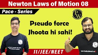 Newton Laws of Motion 08  Pseudo Force  Effective Gravity  Class 11  NEET  IIT JEE Pace Series [upl. by Marve]