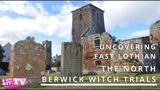 Uncovering East Lothian  The North Berwick Witch Trials  Dig It TV [upl. by Rance]