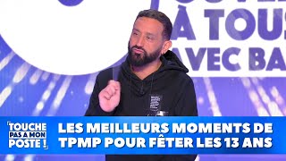 Les meilleurs moments de TPMP pour fêter les 13 ans [upl. by Noeruat843]