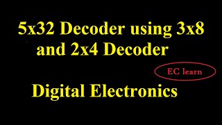 Implementation of 5x32 decoder using 3x8 and 2x4 decoder [upl. by Gloriane368]