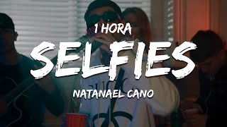 1 HORA Natanael Cano  Selfies LetraLyrics [upl. by Eromle307]