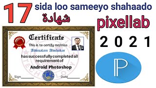 sida loo sameeyo shahaado mobile kaaga baro sida loo isticmaalo pixellab full tutorial 2021 [upl. by Ellecram]