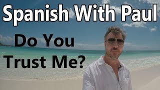 Do You Trust Me Learning Spanish Verbs With Paul [upl. by Kwarteng578]