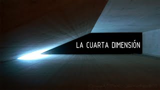 LA CUARTA DIMENSIÓN Y CÓMO VERLA [upl. by Anerys]