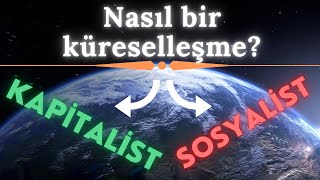 KAPİTALİST mi olalım SOSYALİST mi  İlk Küreselleşmenin Dersleri [upl. by Lodmilla]