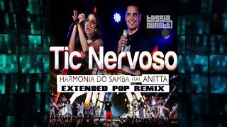 Harmonia do Samba feat Anitta  Tic Nervoso DJ Tássio Duarte Extended Pop Remix [upl. by Kenrick]