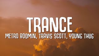 Metro Boomin Travis Scott Young Thug  Trance Lyrics [upl. by Oriane443]