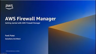 Getting Started with AWS Firewall Manager  Amazon Web Services [upl. by Irehc]