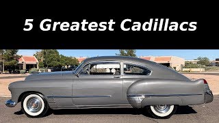 5 Greatest Cadillacs Ever Produced [upl. by Nellir]