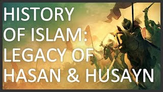 History of Islam Part 5 of 5 Legacy of Hasan and Husayn [upl. by Goetz]