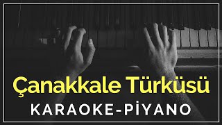 Çanakkale Türküsü Karaoke  Piyano quotSi tonundaquot [upl. by Tommie852]