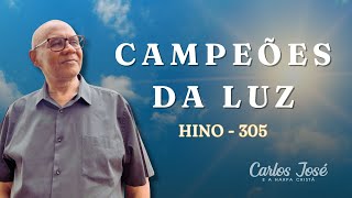 CAMPEÕES DA LUZ  305  CARLOS JOSÉ E A HARPA CRISTÃ [upl. by Congdon89]