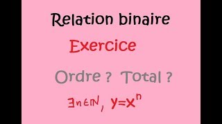 MPSI Relation binaire Exercice sur lordre et ordre total [upl. by Haze]