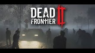 Playing Dead Frontier 2 Next MileStone 500 SUBS [upl. by Eillek545]