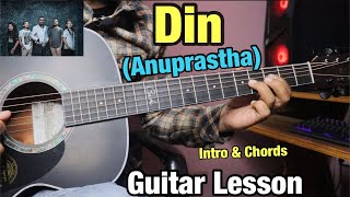 Din  Anuprastha  Guitar Lesson  Intro amp Chords [upl. by Nesnej522]